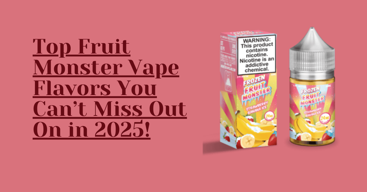 Read more about the article Top Fruit Monster Vape​ Flavors You Can’t Miss Out On in 2025!