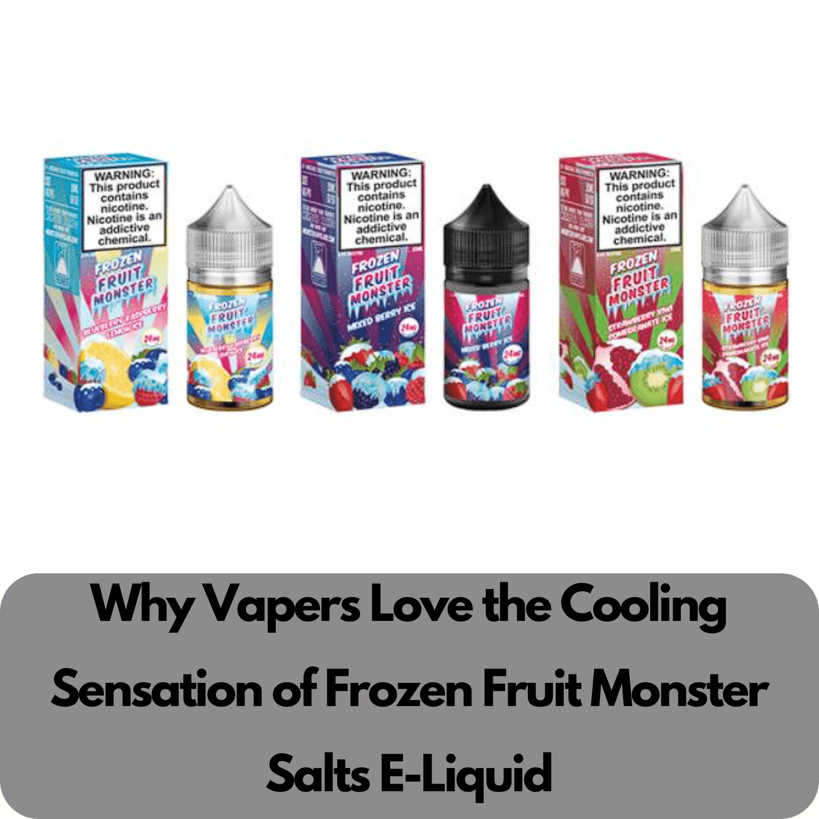 Read more about the article Why Vapers Love the Cooling Sensation of Frozen Fruit Monster Salts E-Liquid